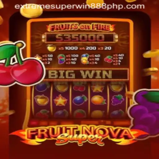 FruitNovaSuper: Dive into the World of ExtremeSuperWin888