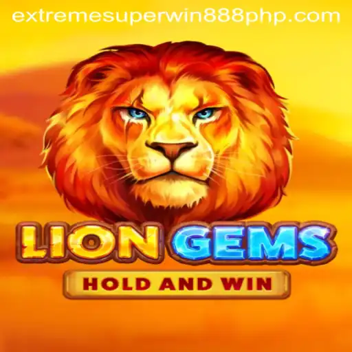 ExtremeSuperWin888: Delve into the World of LionGems