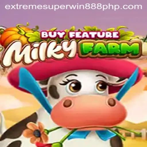 Exploring the Thrills of MilkyFarmBuyFeature with ExtremeSuperWin888