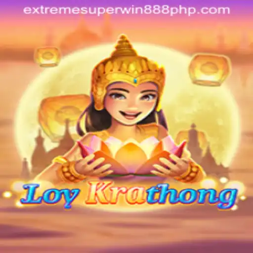 Understanding the World of LoyKrathong: A Dive into ExtremeSuperWin888