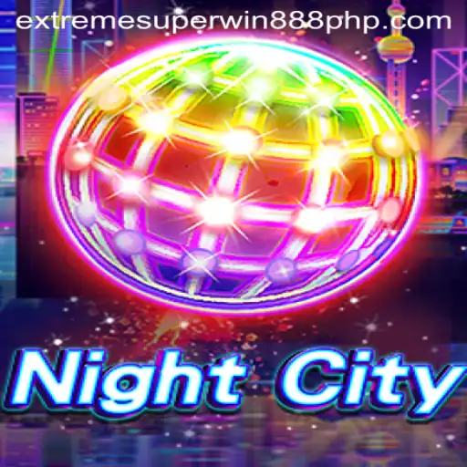 NightCity: Exploring the Dynamic World of ExtremeSuperWin888