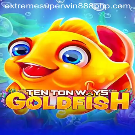 Exploring the Exciting World of TenTonWaysGoldfish: The Ultimate Dive into ExtremeSuperWin888